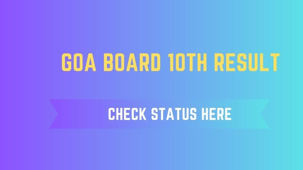 Goa Board 10th Result 2023 – Check Result status (GBSHSE)