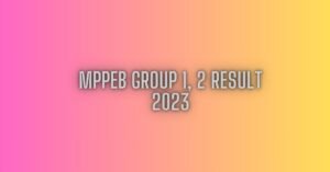 MPPEB Group 1, 2 Result 2023